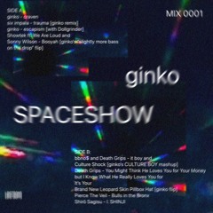 MIX0001 /// GINKO - SPACESHOW