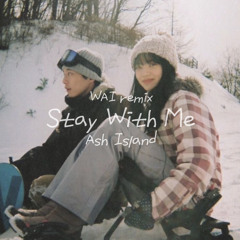 Stay With Me (애쉬 아일랜드) 재해석