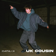 "UK COUSIN" by DATA-X