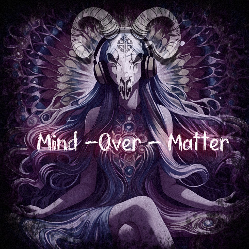 Mind Over Matter