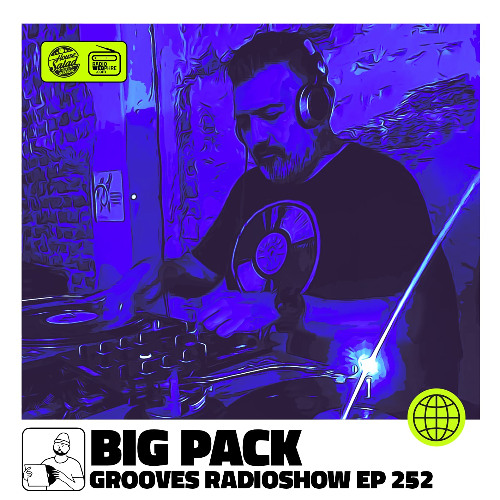 Big Pack presents Grooves Radioshow 252