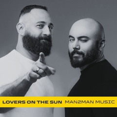 LOVERS ON THE SUN (MAN2MAN Music Mash!)Earl Oliveira & João Lemoz - Free Download