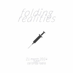 Folding Realities w/ John Horton 21.03.24