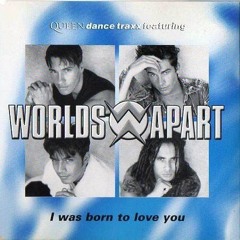 Queen Dance Traxx, Worlds Apart - I Was Born To Love You (DJ Beam's Swinging Voices)