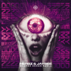 Herbz & Jaybee - Inside My Mind (Master Error Remix)