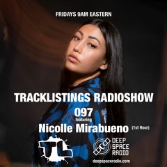 Tracklistings Radio Show #097 (2023.03.03) : Nicolle Mirabueno (1st Hour) @ Deep Space Radio