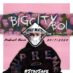 TOULIVER Ft BINZ - BIG CITY BOI ( MAD MASK REMIX )