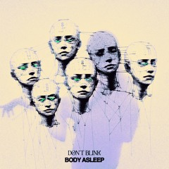 body asleep - Don't blink