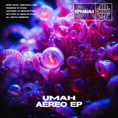Umah - Taste (Original Mix) (Aéreo EP) (EPMAU63) (Shady SideChain Label)