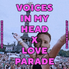 VOICES IN MY HEAD X LOVE PARADE (KEYONE RIDDIM EDIT) [FREE]