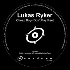 Lukas Ryker - Cheap Boys Don't Pay Rent- OVD008