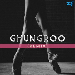 Ghungroo Song (ZnTrio Remix).mp3