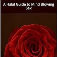 [GET] KINDLE 📗 The Muslimah Sex Manual: A Halal Guide to Mind Blowing Sex by Umm Mul