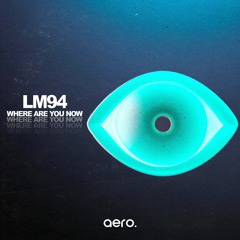 LM94 - Where Are You Now