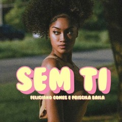 Feliciano Gomes - Sem Ti (Feat. Priscila Baila) Speed Up
