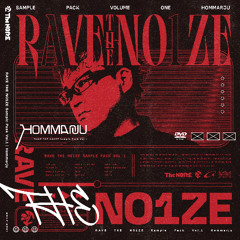 Hommarju - RAVE THE NO1ZE Sample Pack Vol.1