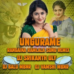 UNGURAM RANGAINA RAMLALA NEW_FOLK_SONG MX BY DJ SRIKANTH GLY DJ BALU DJ VAMSHI MBNR