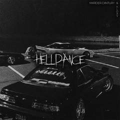 HELLDANCE (& MXRDER CXNTURY)