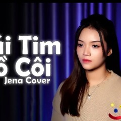 TRÁI TIM MỒ CÔI - JENA COVER