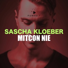 Sascha Kloeber - Mitcon Nie [Funkelt006]