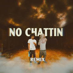 No Chattin (Remix) Ft LuhCaden