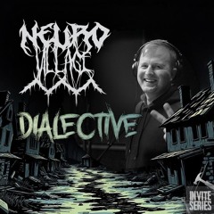 NeuroVillage Invite Series l 019 l DIALECTIVE
