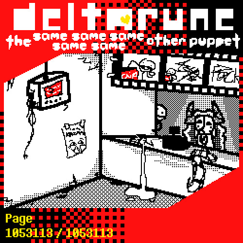 「Page 1053113/1053113」 →【Deltarune, The Same Same Same Same Same Other Puppet】