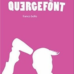 Read/Download Quergefönt BY : Franco Bollo