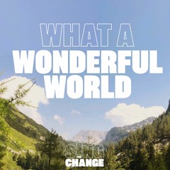 What A Wonderful World (Instrumental) - Sing The Change