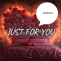 Just For You