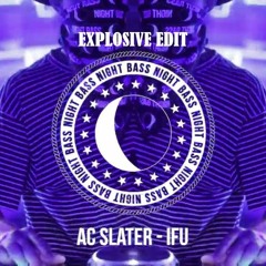 AC Slater - IFU (Explosive Edit)