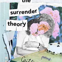 [Access] PDF 📗 The Surrender Theory: Poems by  Caitlin Conlon [EPUB KINDLE PDF EBOOK