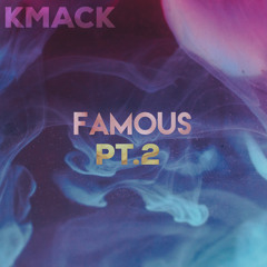 FAMOUS PT.2