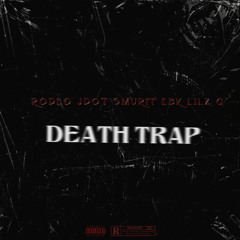 DEATH TRAP FT SMURFF EBK LILZ G