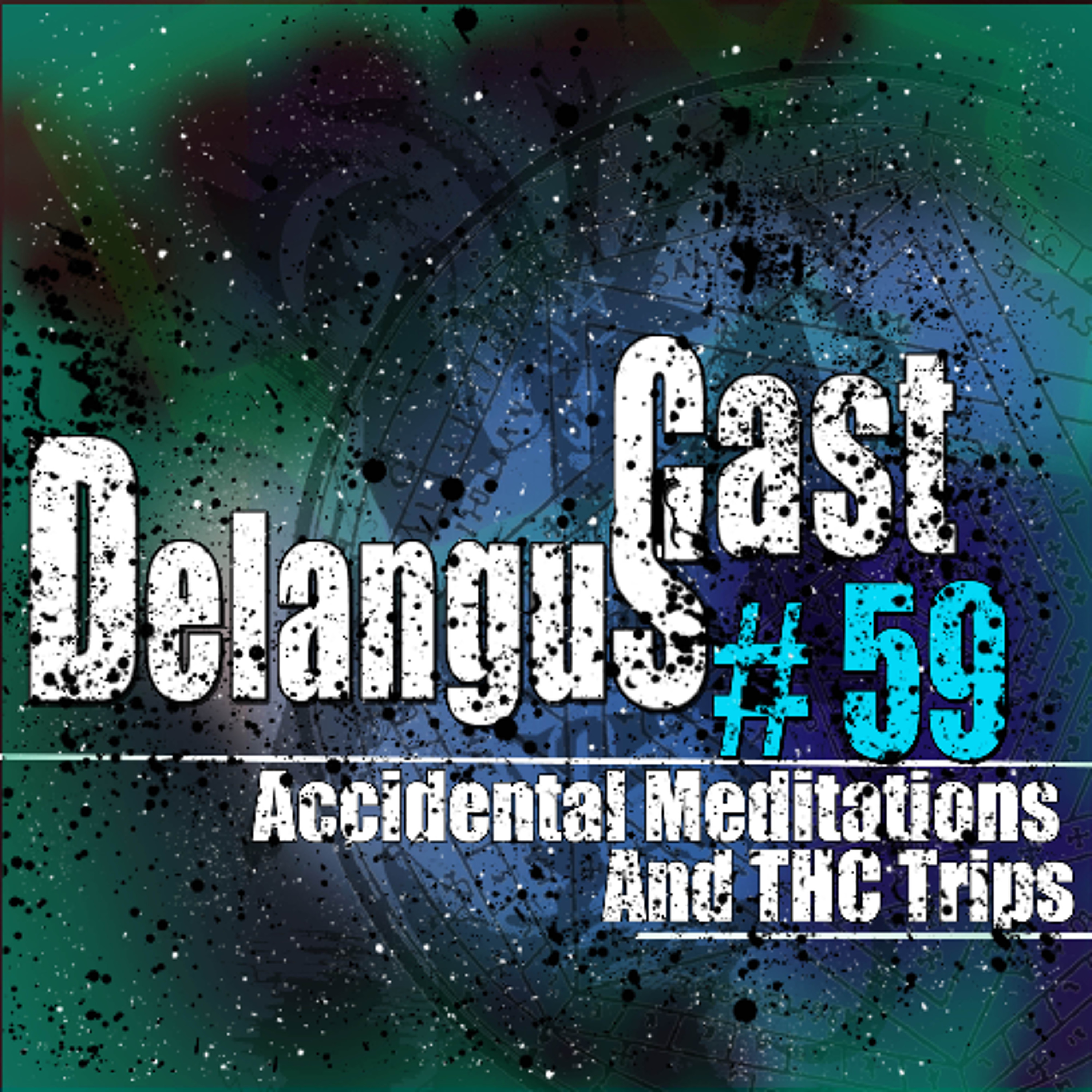 DelangusCast 59: Accidental Meditations and THC Trips episode artwork