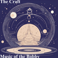 the craft by Music of The Bobby