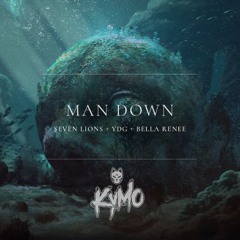 Seven Lions, YDG & Bella Renee - Man Down (KyMo Flip)