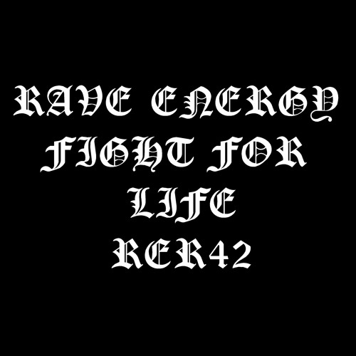 Rave Energy - Fight for Life [RER42]