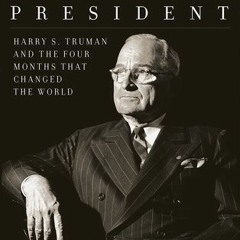 [Download PDF] The Accidental President: Harry S. Truman and the Four Months That Changed the World