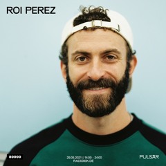 Radio 80000 x pulsår - Roi Perez [29.05.21]
