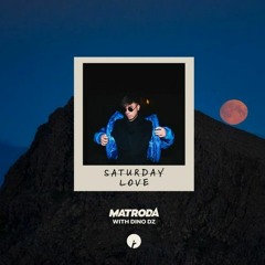 Matroda & Dino DZ - Saturday Love(Rovez Remix)