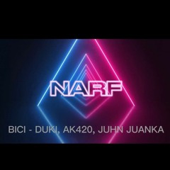 BICI - DUKI, AK420, JUHN JUANKA ft. NARF