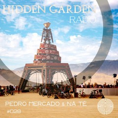 Hidden Garden Radio #029 Pedro Mercado b2b Nà Té