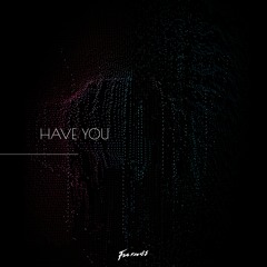 Have You