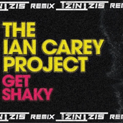 Ian Carey Project - Get Shakey (TZINTZIS REMIX)