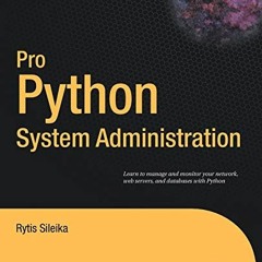 GET [EBOOK EPUB KINDLE PDF] Pro Python System Administration (Expert's Voice in Open Source) by  Ryt