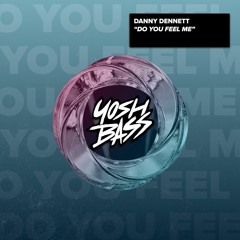 Danny Dennett - Do You Feel Me