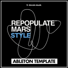 Repopulate Mars Style Track (Ableton Live Template) Project