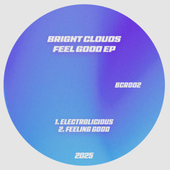 Premiere : Bright Clouds - Electrolicious (Bandcamp exclusive)
