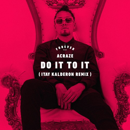 Do It to it- Itay Kalderon Remix
